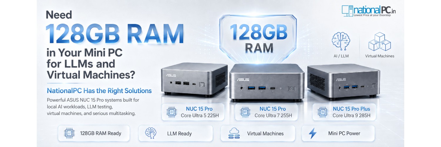 Looking for 128GB RAM in Your Mini PC for LLM and Virtual Machine Setup? NationalPC has the solutions