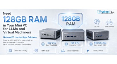 Looking for 128GB RAM in Your Mini PC for LLM and Virtual Machine Setup? NationalPC has the solutions