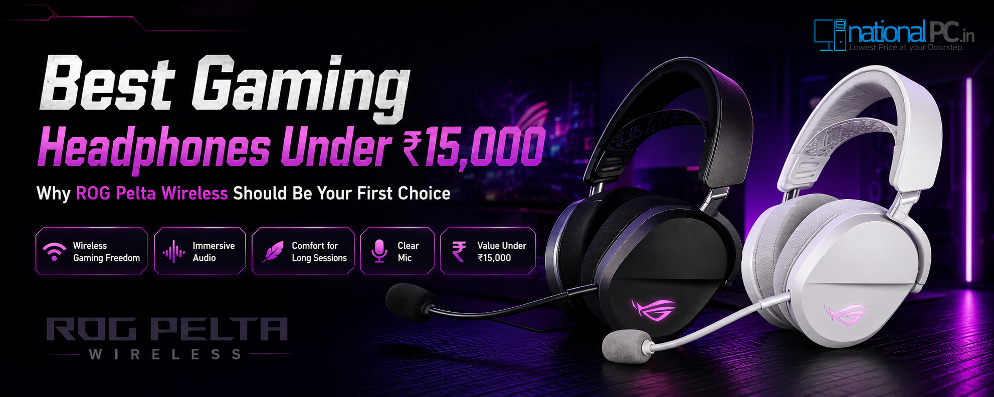 Best Gaming Headphones Under ₹15,000: Why ROG Pelta Wireless Should Be Your First Choice